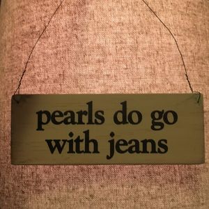 Pearls do go with jeans sign